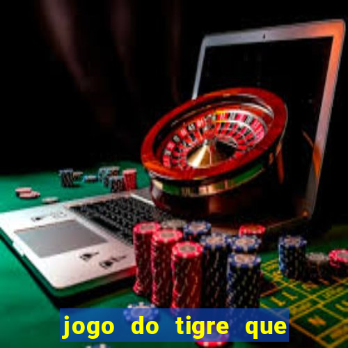 jogo do tigre que ganha bonus no cadastro