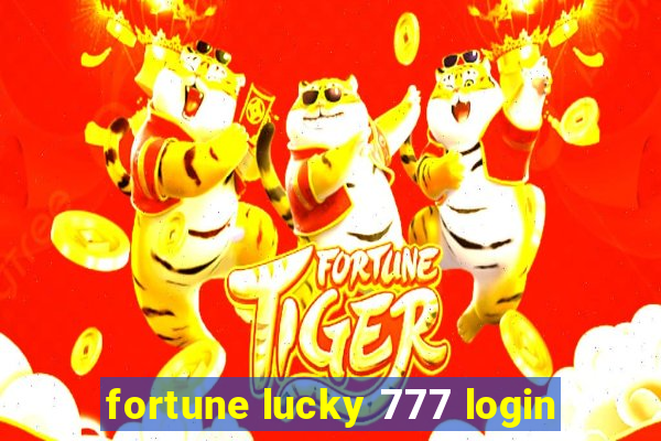 fortune lucky 777 login