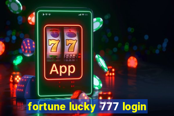 fortune lucky 777 login