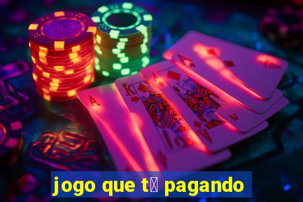 jogo que t谩 pagando