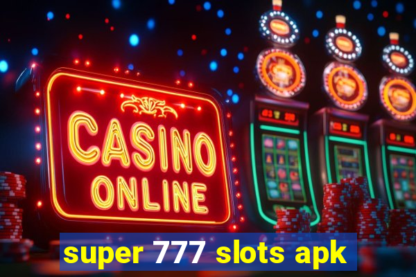 super 777 slots apk