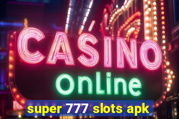 super 777 slots apk