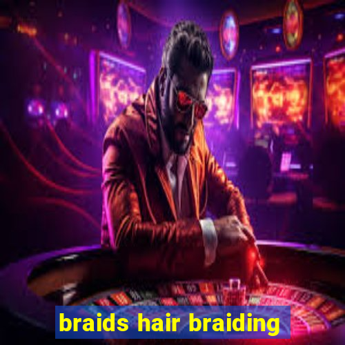 braids hair braiding