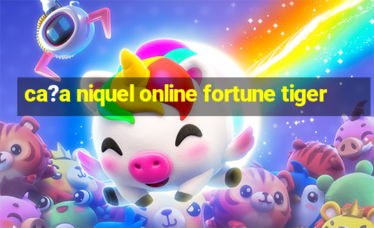 ca?a niquel online fortune tiger