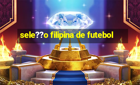 sele??o filipina de futebol