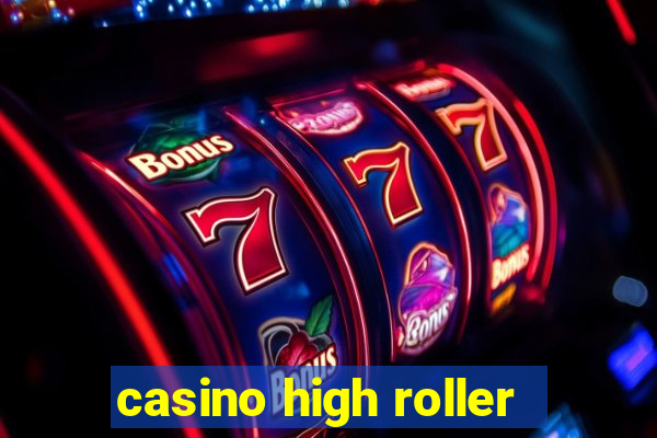 casino high roller