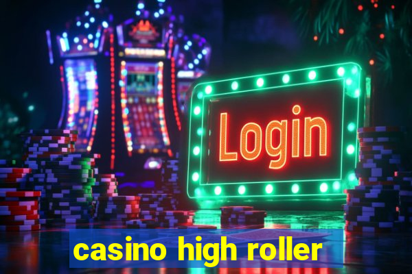 casino high roller