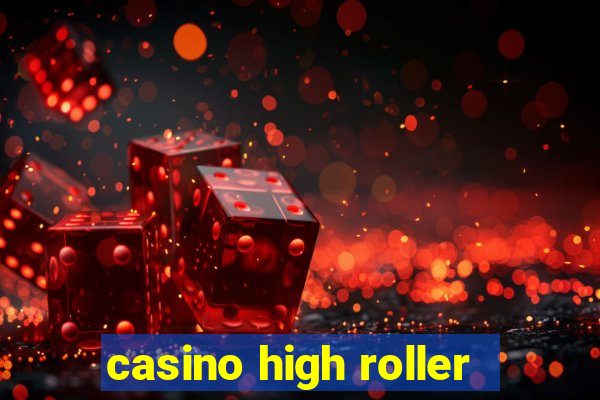 casino high roller