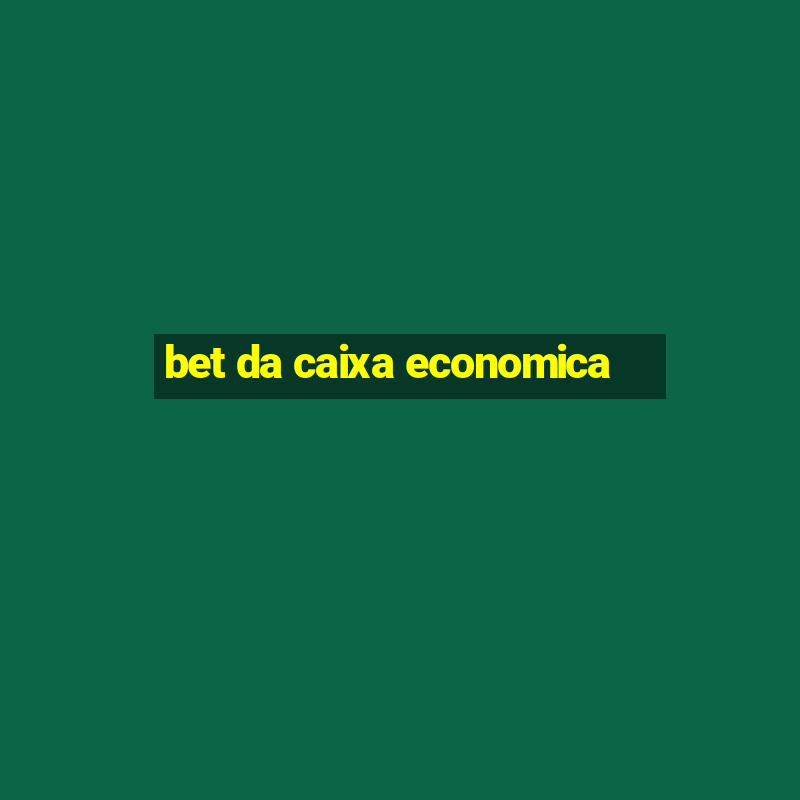 bet da caixa economica