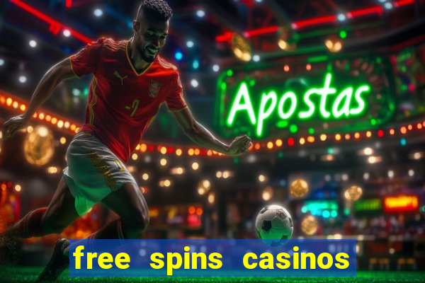 free spins casinos no deposit