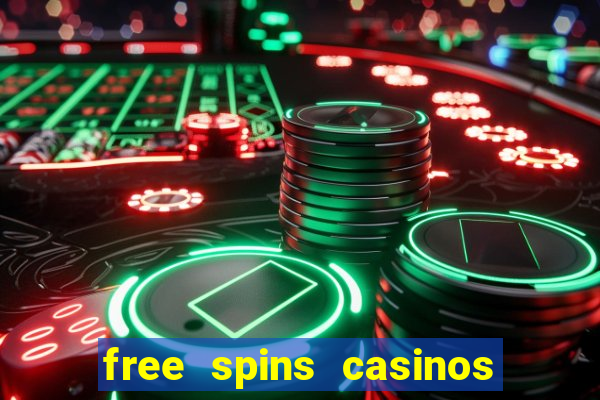 free spins casinos no deposit