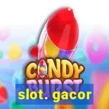 slot. gacor