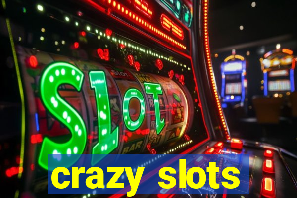 crazy slots