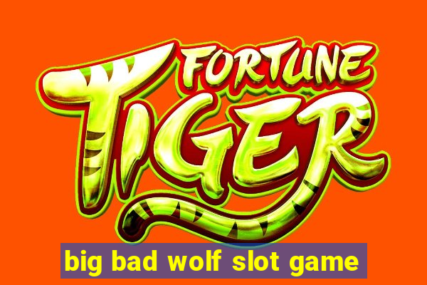 big bad wolf slot game