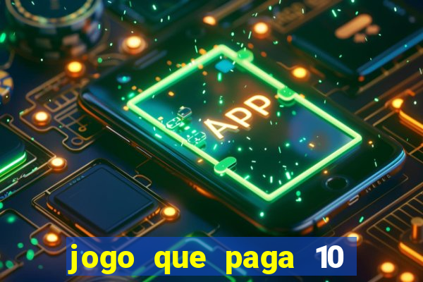 jogo que paga 10 reais no cadastro