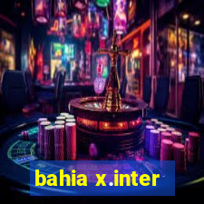 bahia x.inter