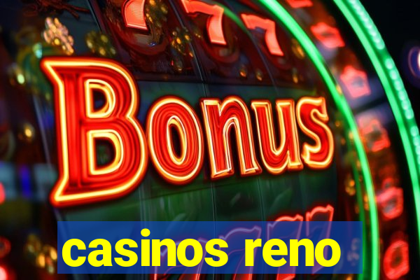 casinos reno