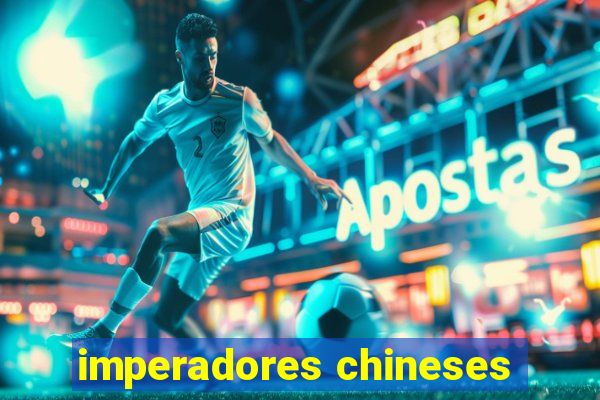 imperadores chineses