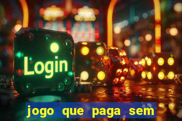 jogo que paga sem depositar nada