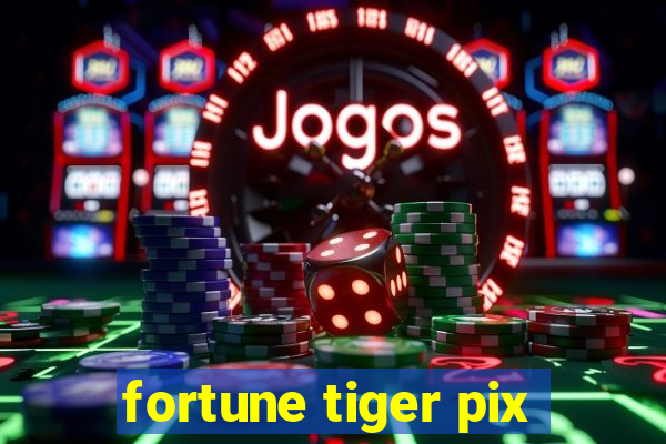 fortune tiger pix