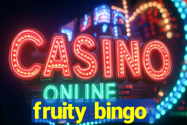 fruity bingo