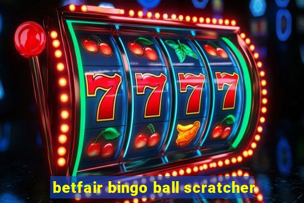 betfair bingo ball scratcher