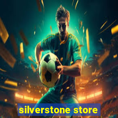 silverstone store