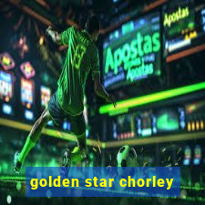 golden star chorley