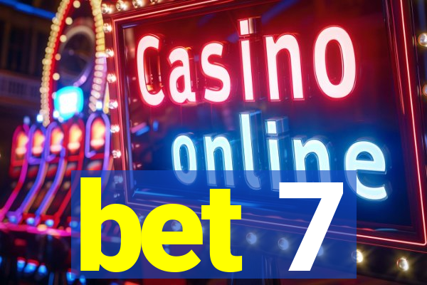 bet 7