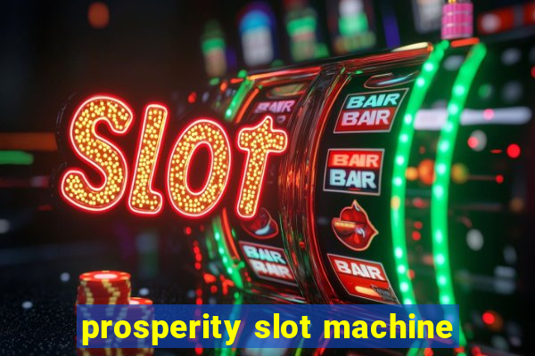 prosperity slot machine