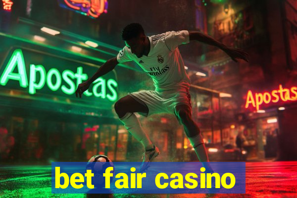 bet fair casino