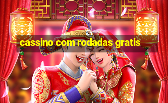 cassino com rodadas gratis