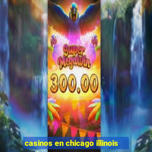 casinos en chicago illinois