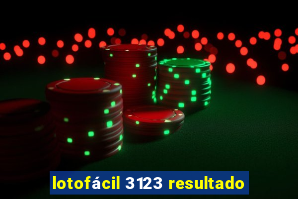 lotofácil 3123 resultado