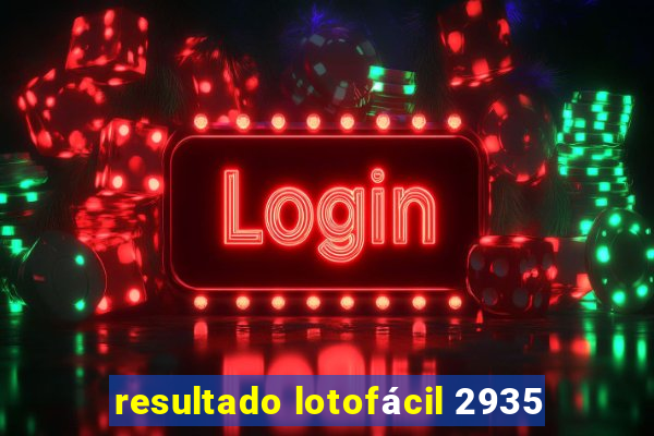 resultado lotofácil 2935