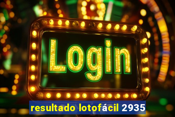 resultado lotofácil 2935