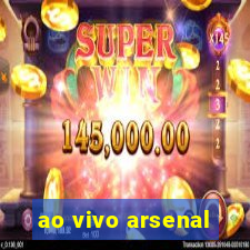 ao vivo arsenal