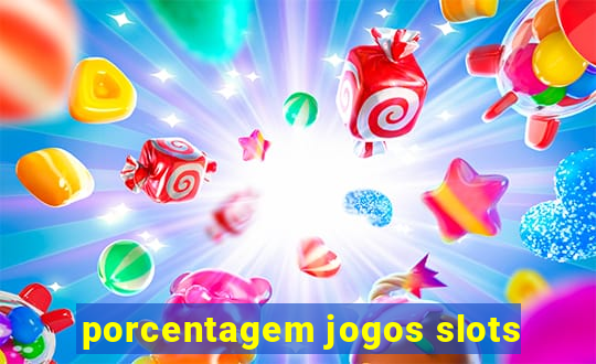 porcentagem jogos slots