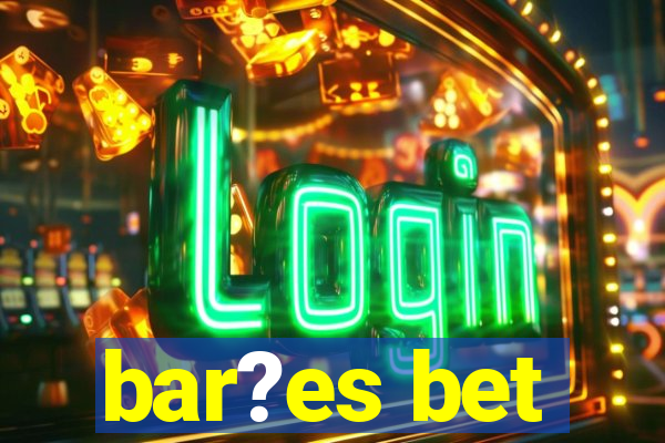 bar?es bet