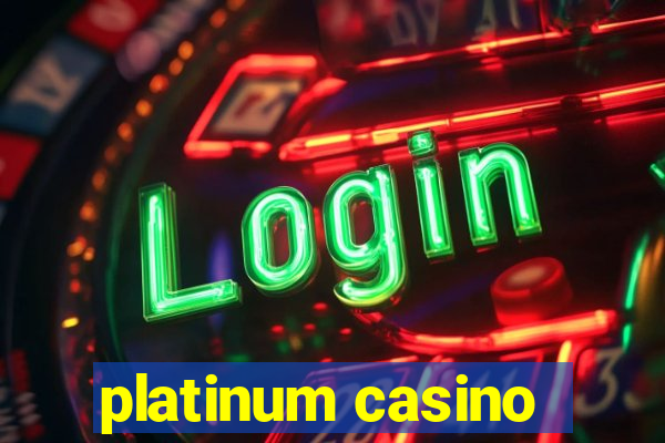 platinum casino