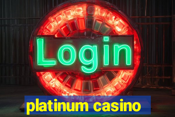 platinum casino