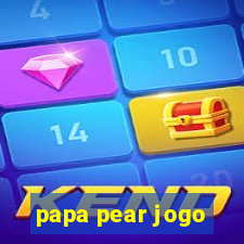 papa pear jogo