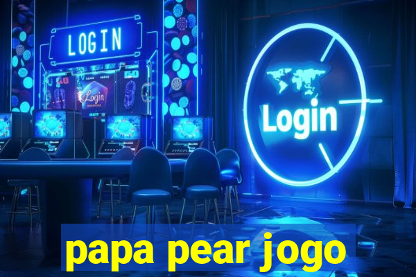 papa pear jogo