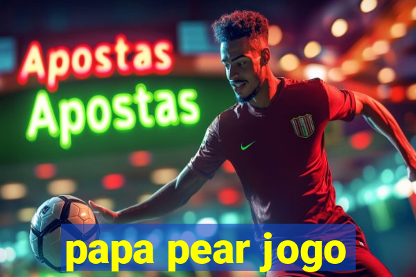 papa pear jogo