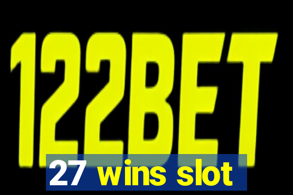 27 wins slot