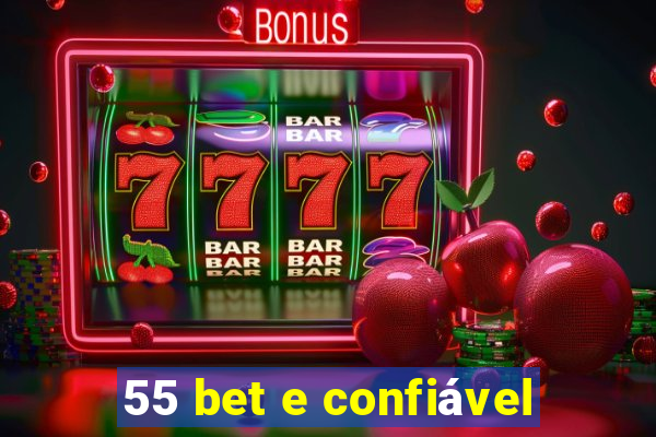 55 bet e confiável