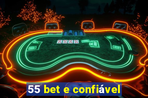 55 bet e confiável