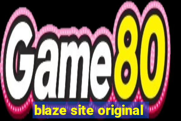 blaze site original