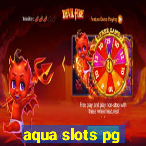 aqua slots pg