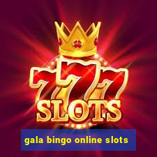 gala bingo online slots